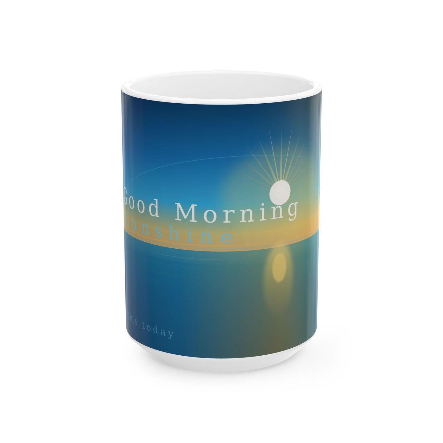 Good Morning Sunshine Ceramic Mug Sunrise Coffee Cup 11oz and 15oz